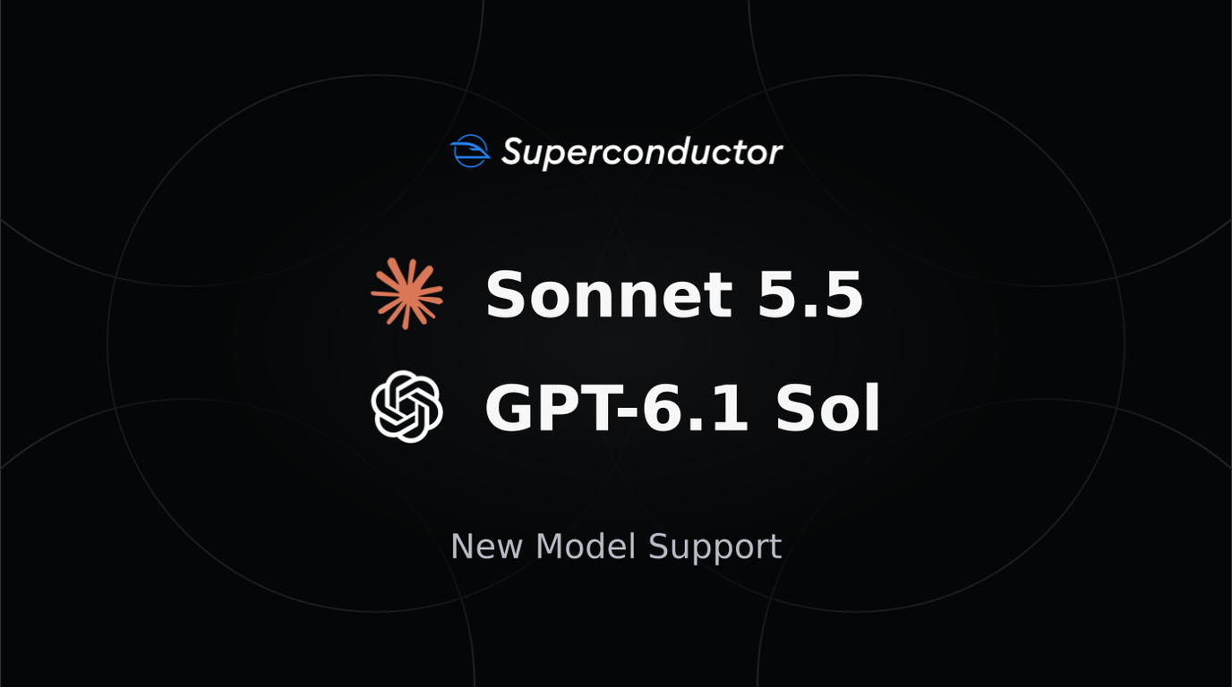 Superconductor Sonnet 5.5 and GPT-6.1 Sol New Model Support graphic